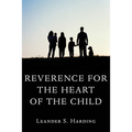 Reverence for the Heart of the Child