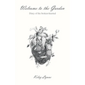 Welcome to the Garden: Diary of the broken-hearted