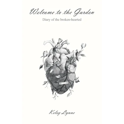 Welcome to the Garden: Diary of the broken-hearted
