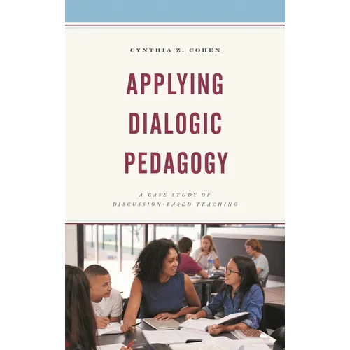Applying Dialogic Pedagogy: A Case Study of Discussion-Based Teaching