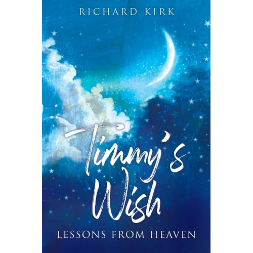 Timmy's Wish: Lessons From Heaven
