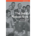 Jewish Radical Right: Revisionist Zionism and Its Ideological Legacy