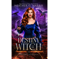 Destiny of the Witch: An Urban Fantasy Novel