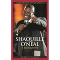 Shaquille O'Neal: A Biography
