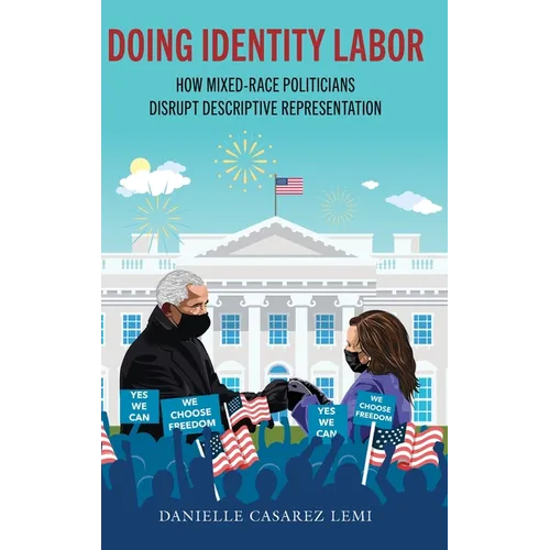 Doing Identity Labor: How Mixed-Race Politicians Disrupt Descriptive Representation