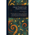Great Pianists on Piano Playing