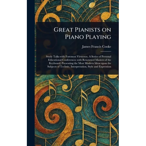 Great Pianists on Piano Playing