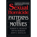 Sexual Homicide: Patterns and Motives- Paperback
