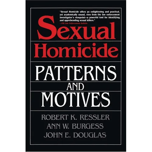 Sexual Homicide: Patterns and Motives- Paperback