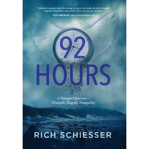 92 Hours: A Teenager's Journey - Triumphs, Tragedy, Tranquility