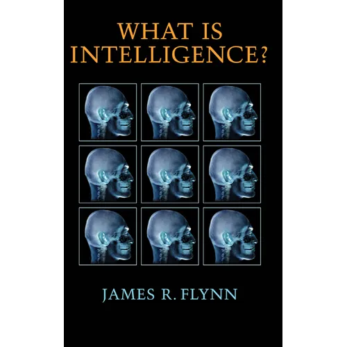 What Is Intelligence?: Beyond the Flynn Effect