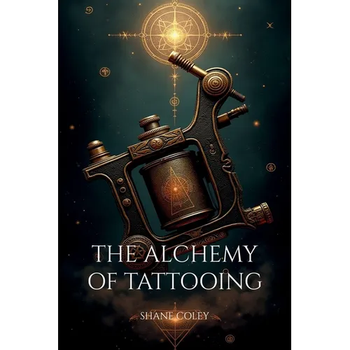 The Alchemy of Tattooing