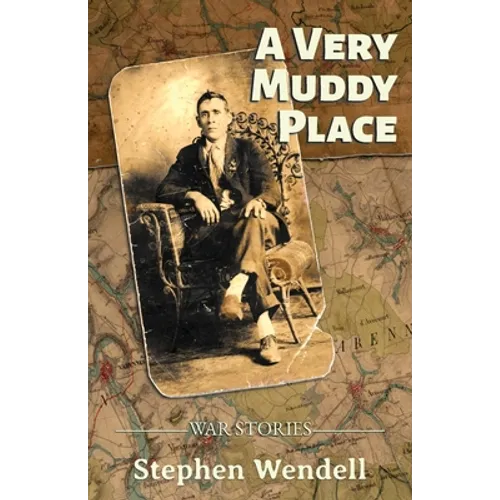 A Very Muddy Place: War Stories