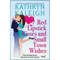 Red Lipstick Kisses and Small Town Wishes