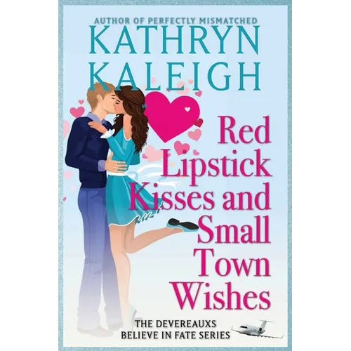 Red Lipstick Kisses and Small Town Wishes