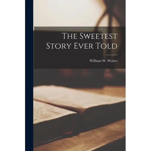 The Sweetest Story Ever Told