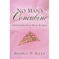 No Man's Concubine: Tell the Concubine she was meant to be a Queen