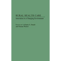 Rural Health Care: Innovation in a Changing Environment