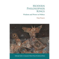 Modern Philosopher Kings: Wisdom and Power in Politics
