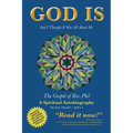 God Is: And I Thought It Was All about Me - The Gospel of Rev. Phil
