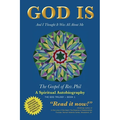 God Is: And I Thought It Was All about Me - The Gospel of Rev. Phil