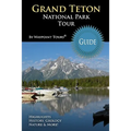 Grand Teton National Park Tour Guide: Your personal tour guide for Grand Teton travel adventure!