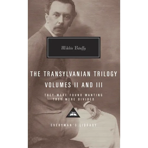 The Transylvanian Trilogy, Volumes II & III: They Were Found Wanting, They Were Divided; Introduction by Patrick Thursfield