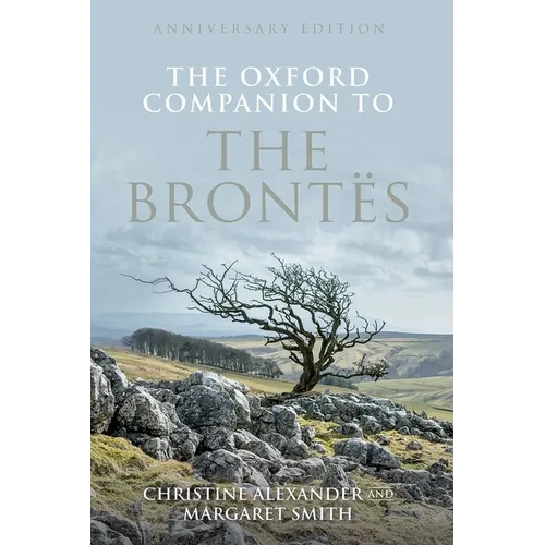 The Oxford Companion to the Brontes: Anniversary Edition