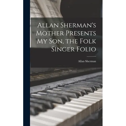 Allan Sherman's Mother Presents My Son, the Folk Singer Folio