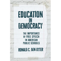 Education in Democracy: The Importance of Free Speech in American Public Schools