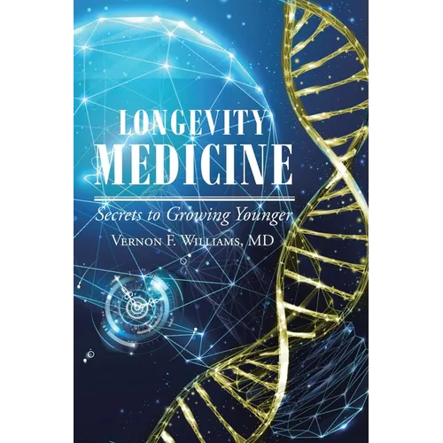 Longevity Medicine: Secrets to Growing Younger