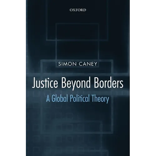 Justice Beyond Borders: A Global Political Theory
