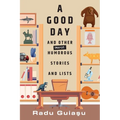 A Good Day and Other (Mostly) Humorous Stories and Lists
