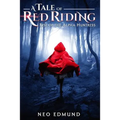 A Tale Of Red Riding (Year One): Rise of The Alpha Huntress