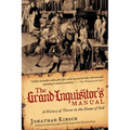 The Grand Inquisitor's Manual: A History of Terror in the Name of God