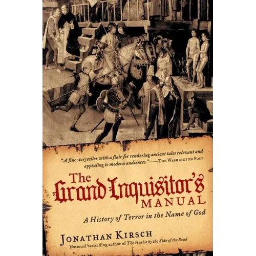 The Grand Inquisitor's Manual: A History of Terror in the Name of God