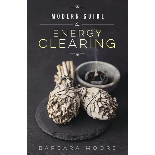 Modern Guide to Energy Clearing