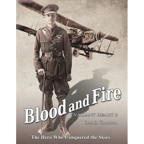 Blood and Fire: The Hero Who Conquered the Skies