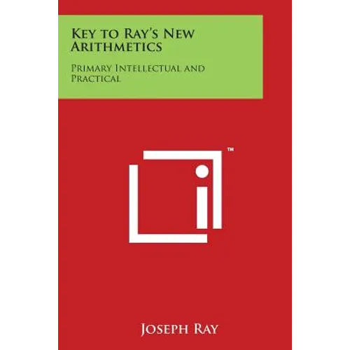 Key to Ray's New Arithmetics: Primary Intellectual and Practical