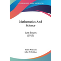 Mathematics And Science: Last Essays (1913)