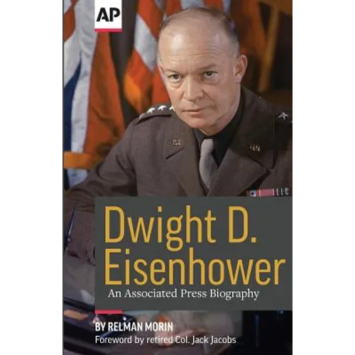Dwight D. Eisenhower: An Associated Press Biography