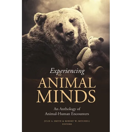 Experiencing Animal Minds: An Anthology of Animal-Human Encounters