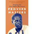 Proverb Masters: Shaping the Civil Rights Movement