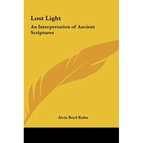 Lost Light: An Interpretation of Ancient Scriptures