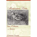 Modernism's Body: Sex, Culture, and Joyce