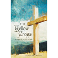 The Yellow Cross Of Redemption