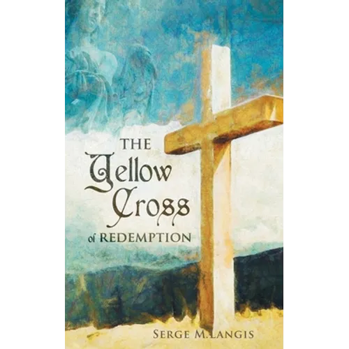 The Yellow Cross Of Redemption