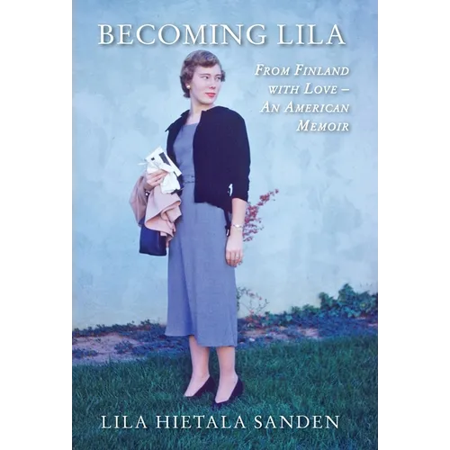 Becoming Lila: From Finland with Love-An American Memoir