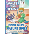 Walter and Benny: Good Guys, Nature Spies