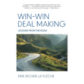 Win-Win Deal Making: Lessons From The Road